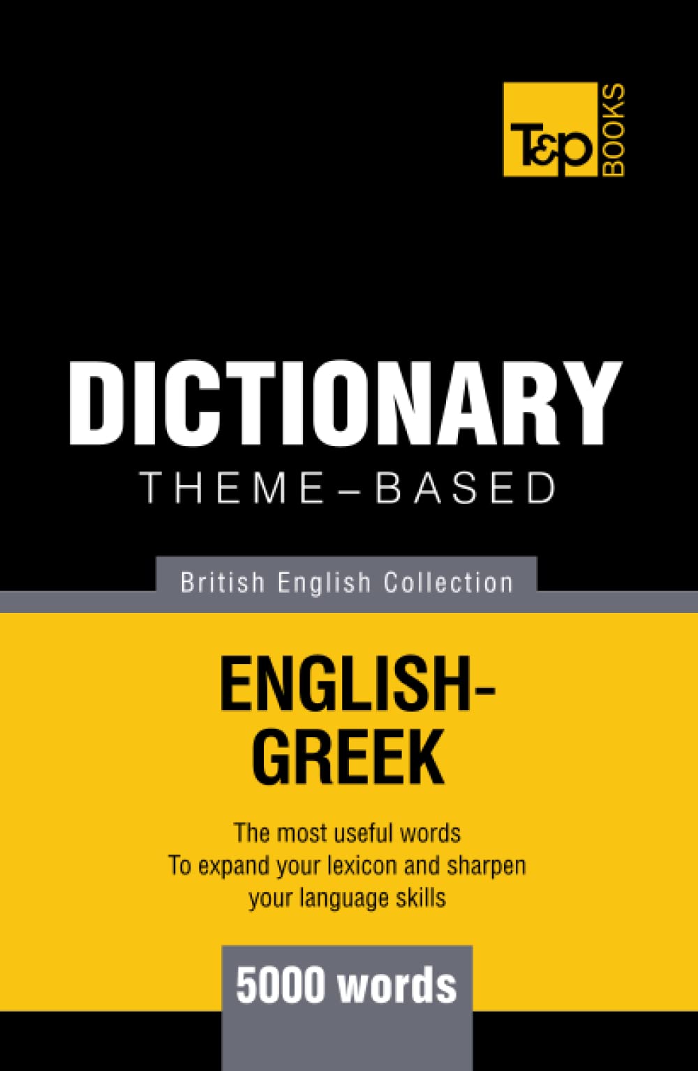 Theme-based dictionary British English-Greek - 5000 words (British English Collection)