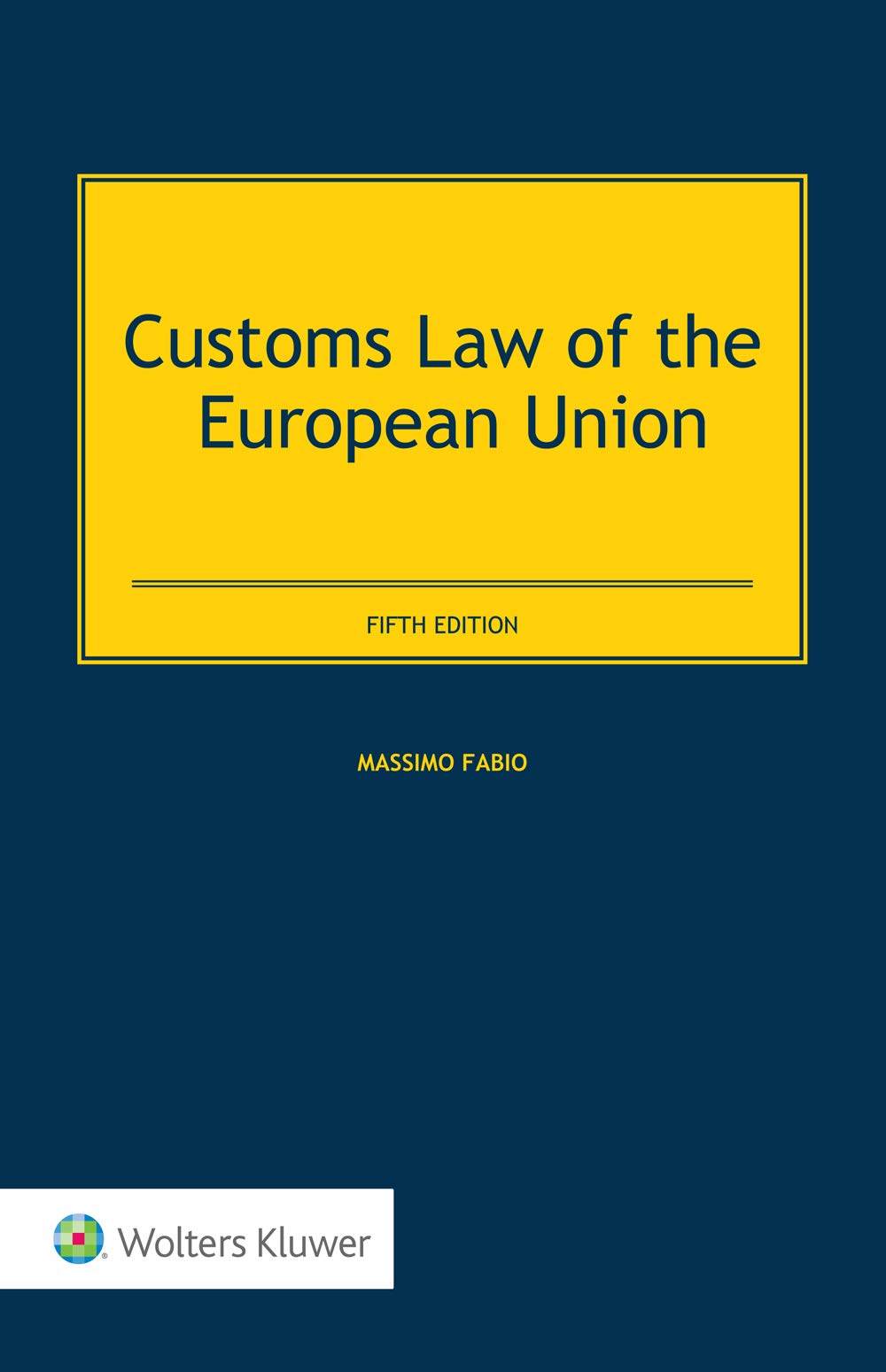 Customs Law of the European Union (English Edition)