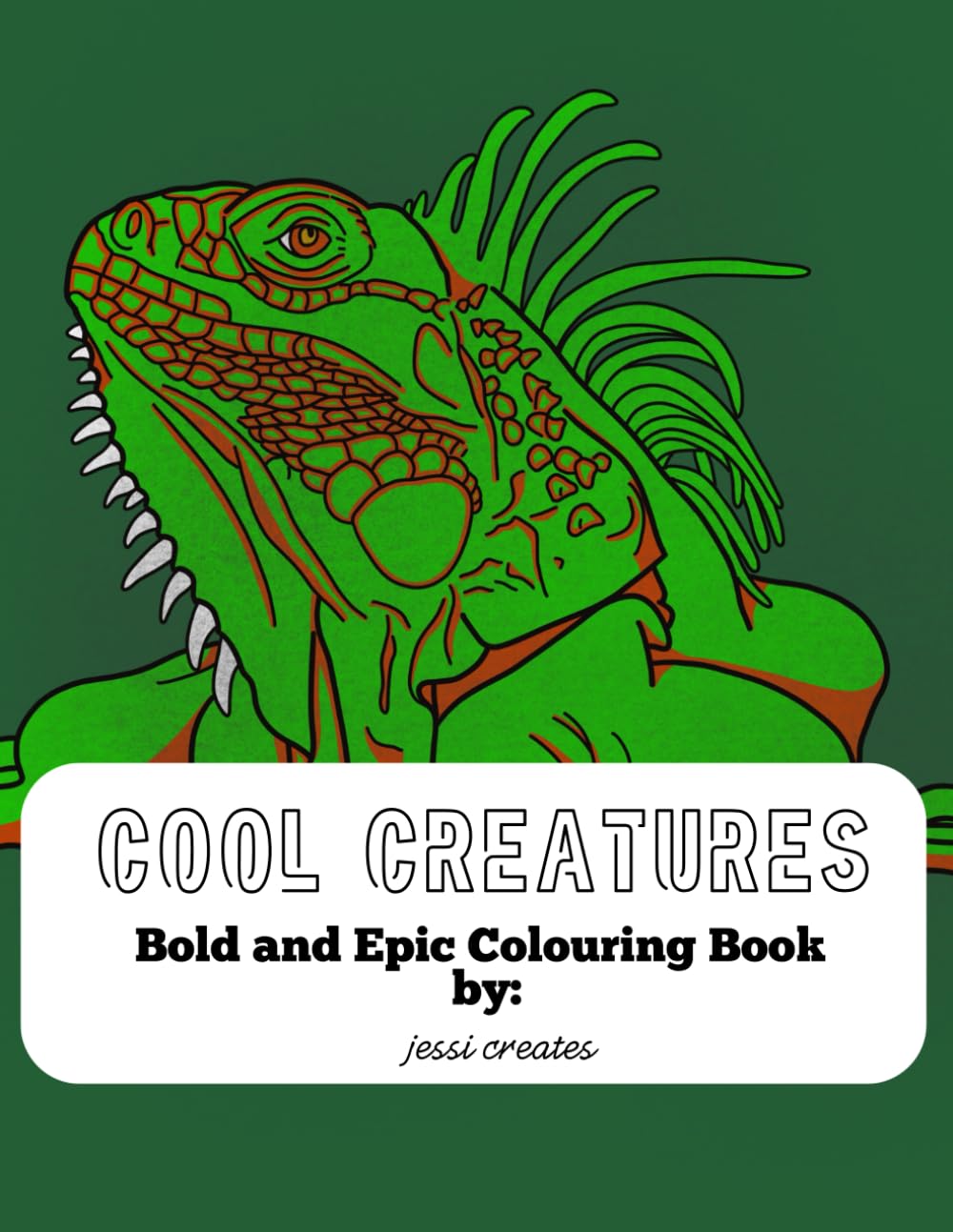 Cool Creatures: Bold and Epic Colouring Book