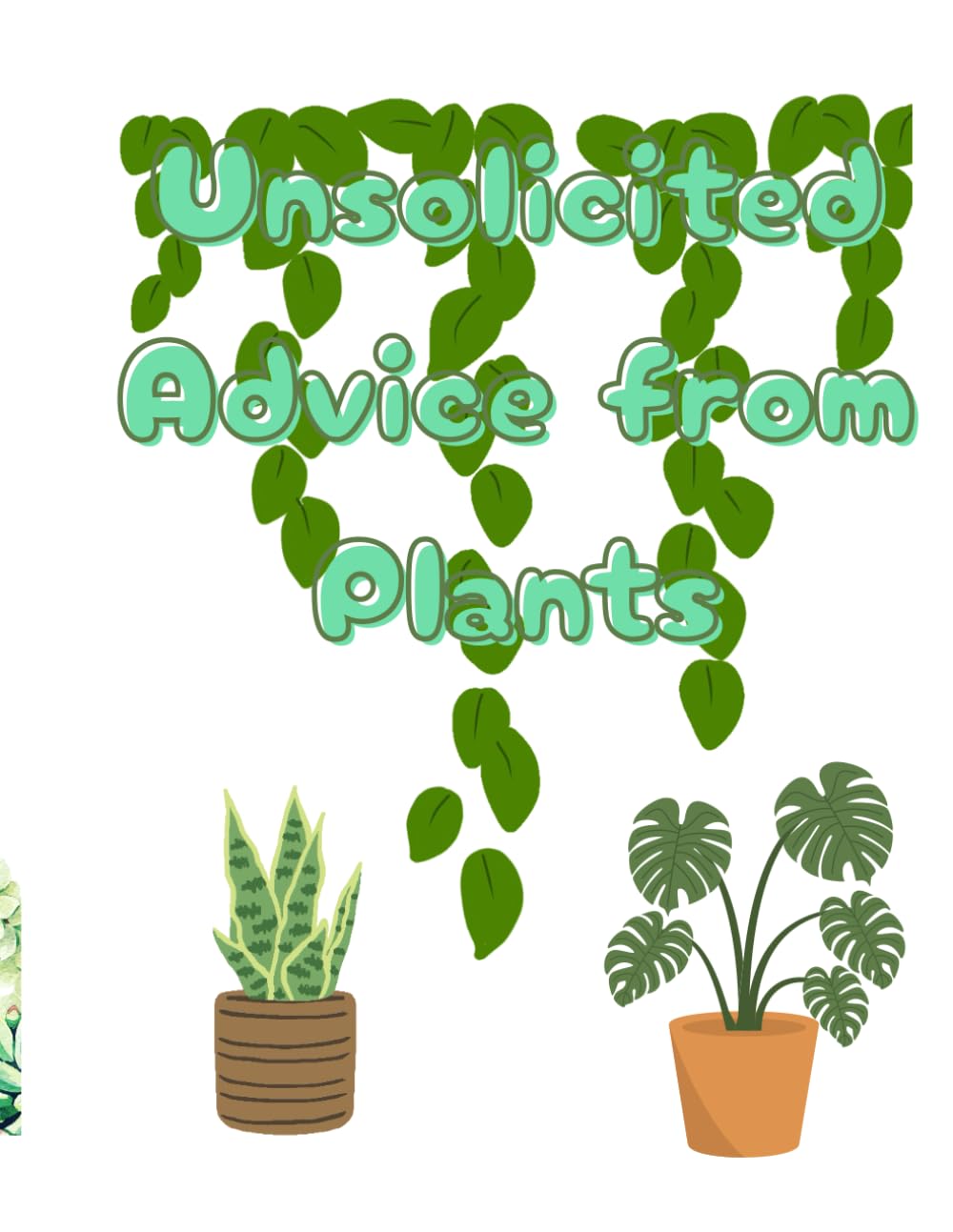 Unsolicited Advice From Plants: Coloring book