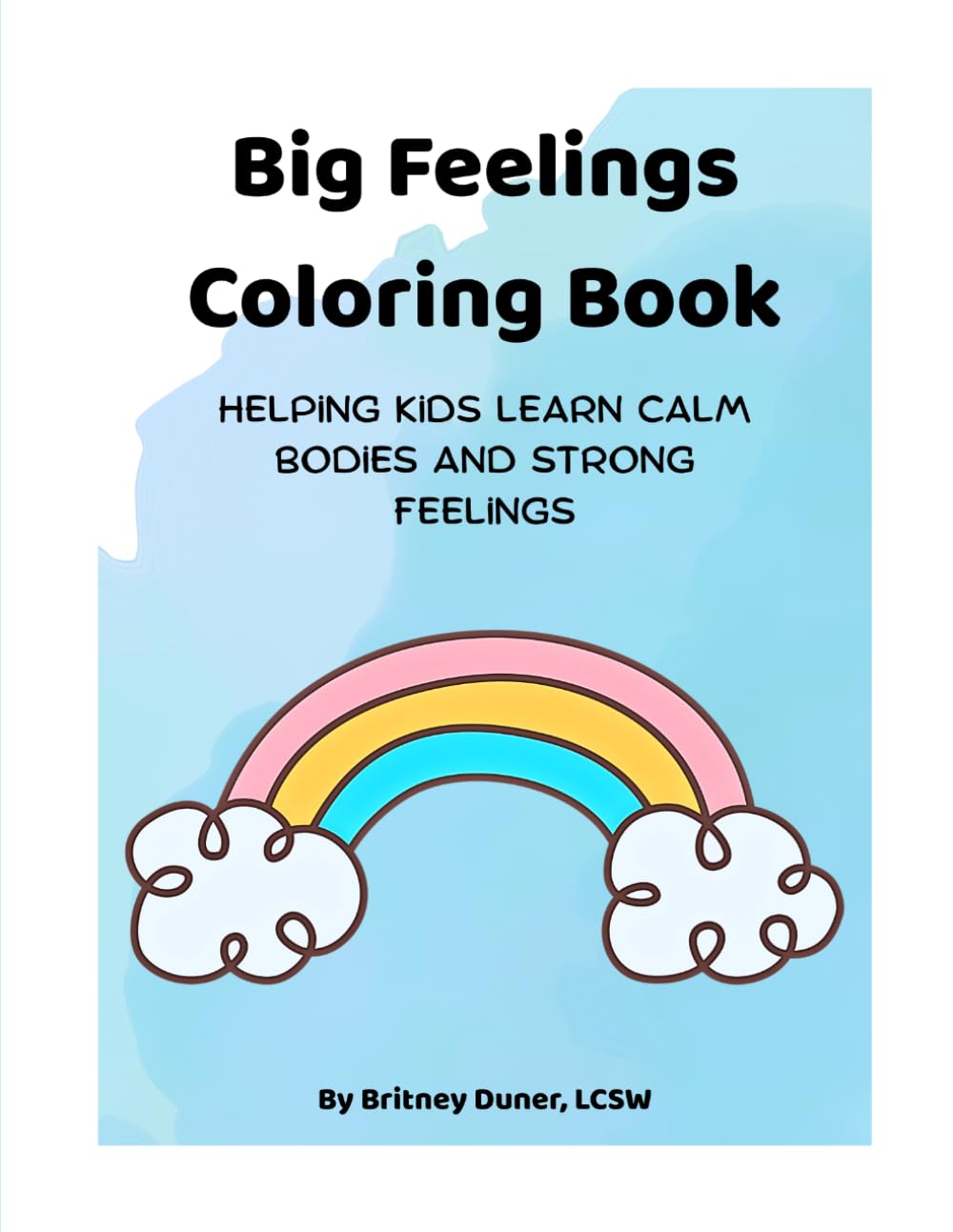 Big Feelings Coloring Book: Helping Kids Learn Calm Bodies and Strong Feelings