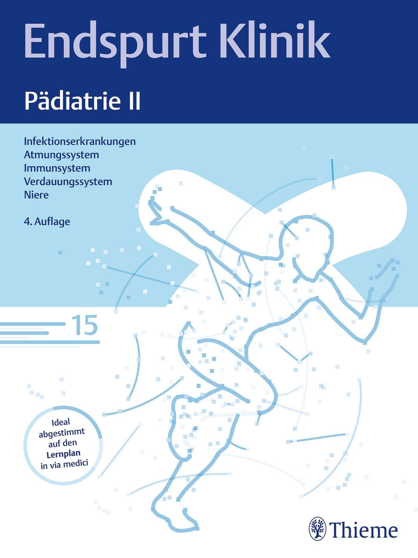 Endspurt Klinik: Pädiatrie II: Skript 15 Infektionserkrankungen; Atmungssystem; Immunsystem; Verdauungssystem; Niere