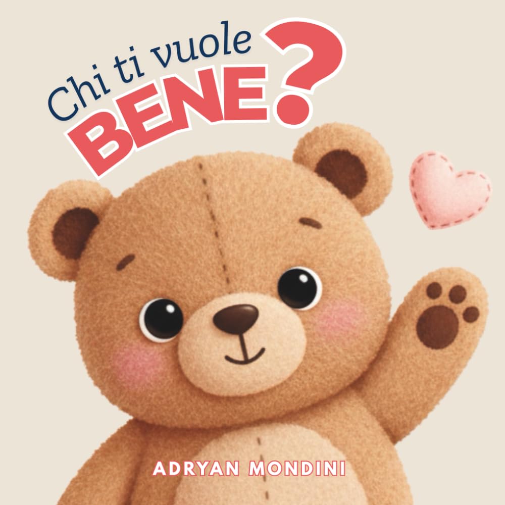 Chi ti vuole bene?: Libro illustrato sull’amore e gli abbracci per bambini 1–2 anni