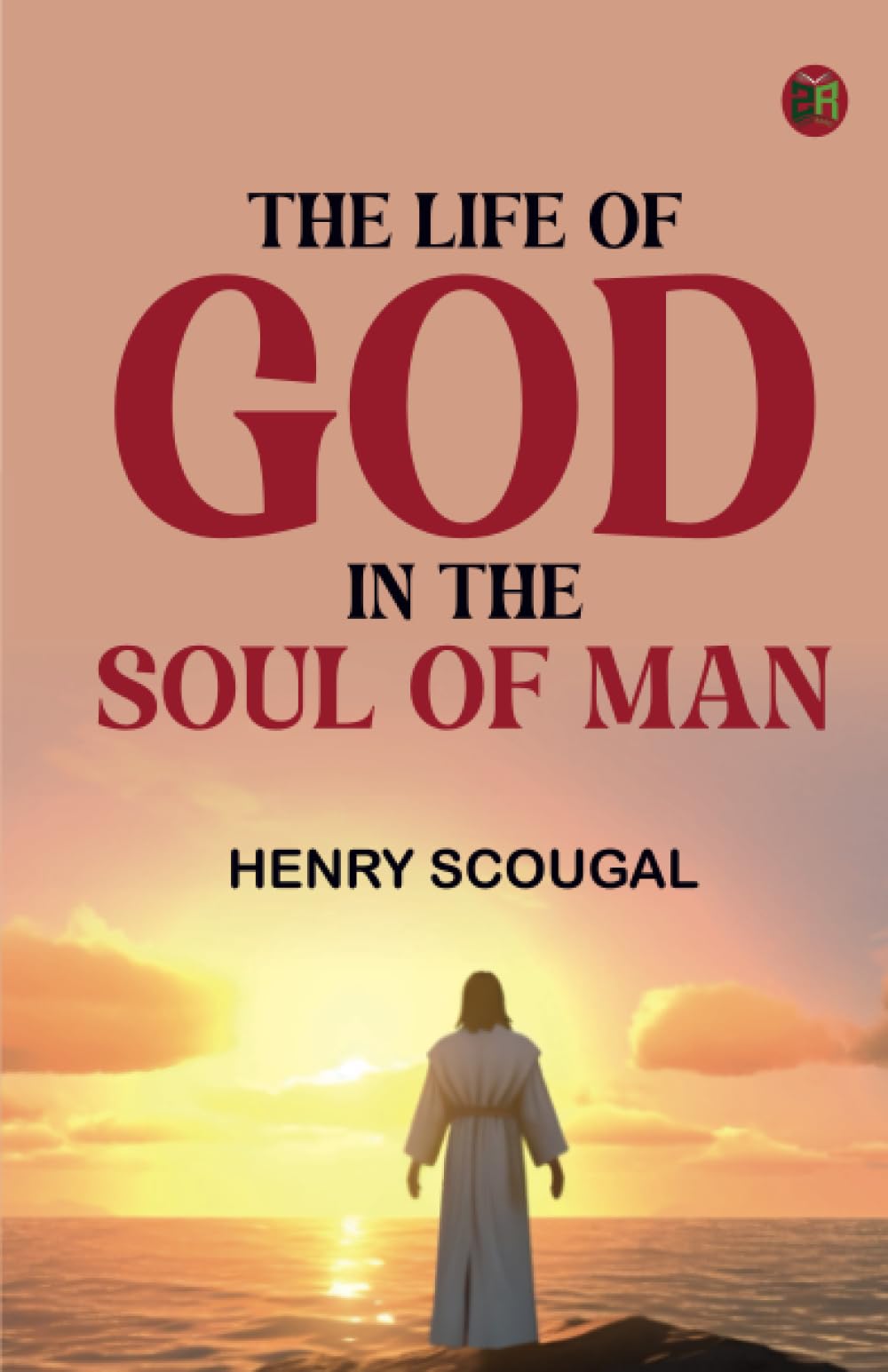 The Life of God in the soul of man