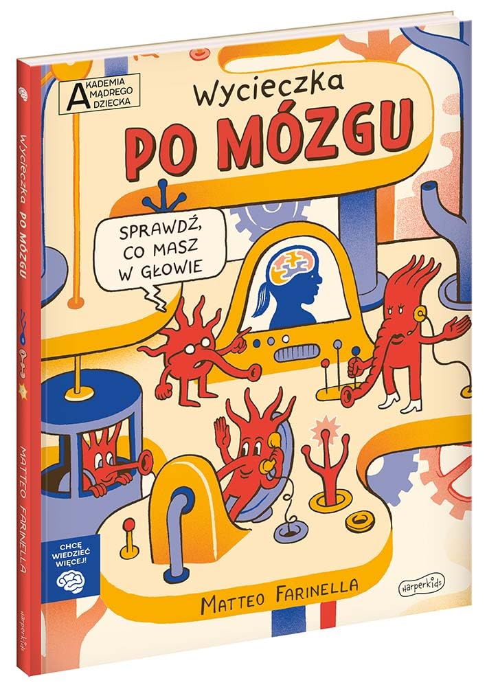 WYCIECZKA PO MÓZGU. AKADEMIA MĄDREGO DZIECKA. CHCĘ