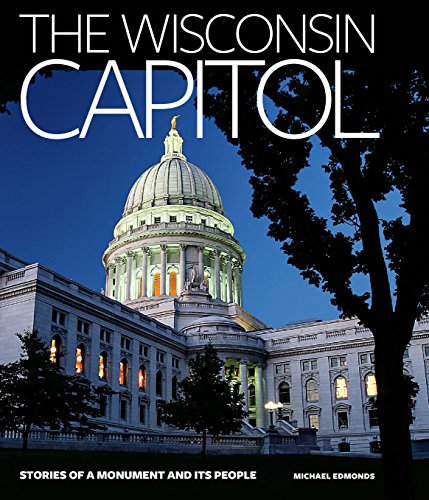 🤗📗 Télécharger 📂📖📔👍 The Wisconsin Capitol: Stories of a Monument and Its People (English Edition) PDF