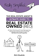 The Real Estate Agent’s Ultimate Guide to Real Estate Owned (REO): All About Working with Asset Management Companies and Servicers to List and Sell Bank Owned Properties