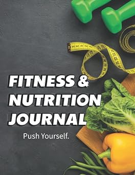 Fitness & Nutrition Journal Fitness and Nutrition Planner to Track Weight Loss, Muscle Gain, Gym, Bodybuilding Progress for Men & Women- Daily Personal Health Tracker For 18 Weeks