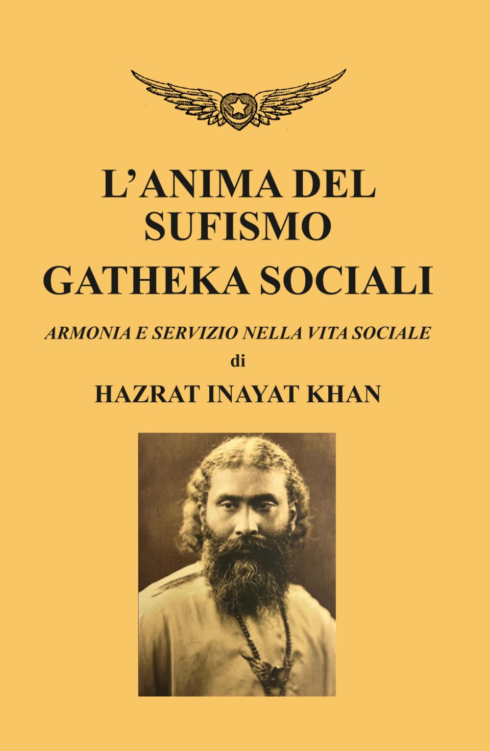 L’anima del Sufismo - Gatheka sociali: Armonia e servizio nella vita sociale (Sufismo Universale di Hazrat Inayat Khan)