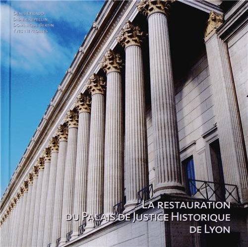 La restauration du Palais de Justice Historique de Lyon