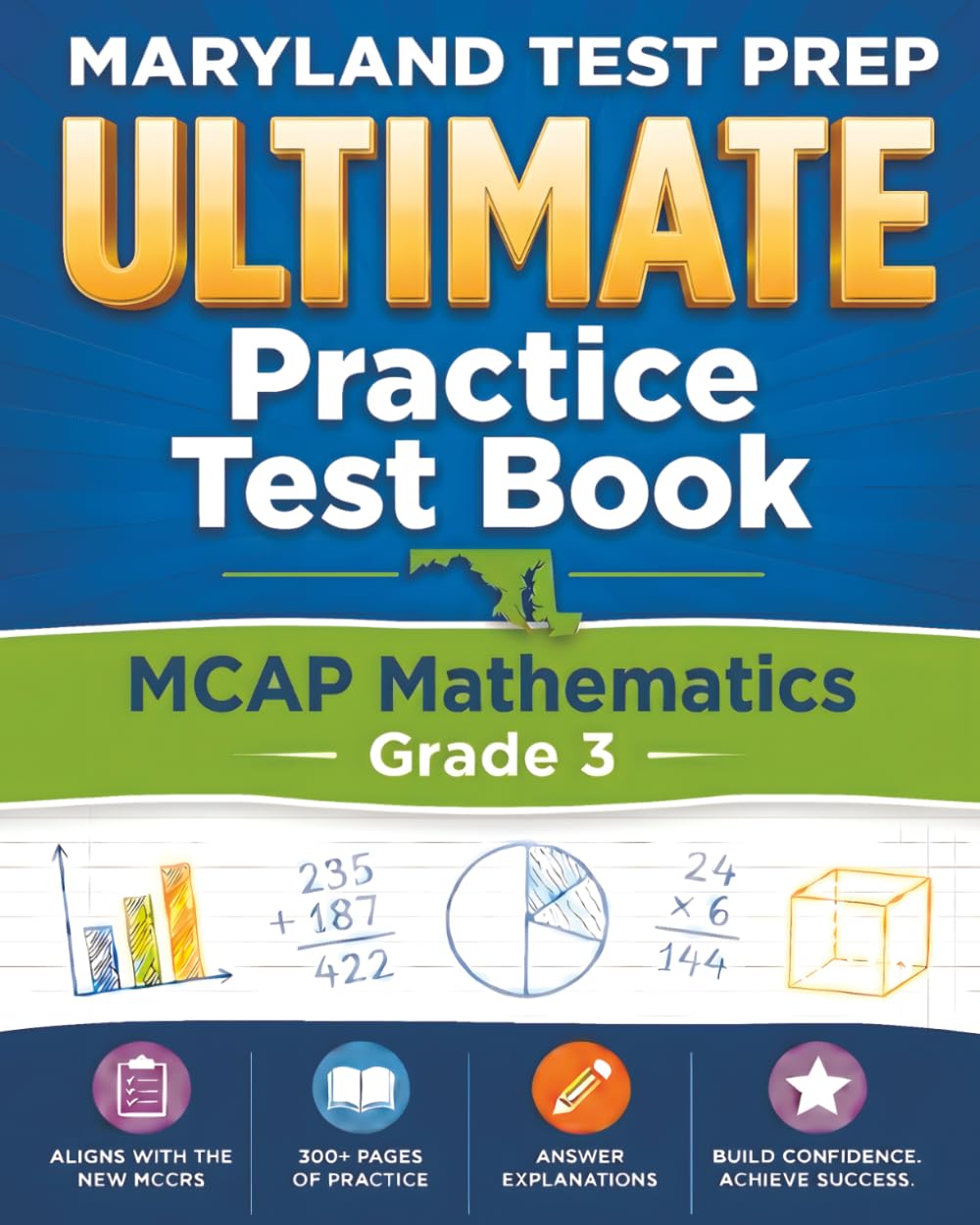 MARYLAND TEST PREP Ultimate Practice Test Book MCAP Mathematics Grade 3: Includes 8 Complete MCAP Mathematics Practice Tests