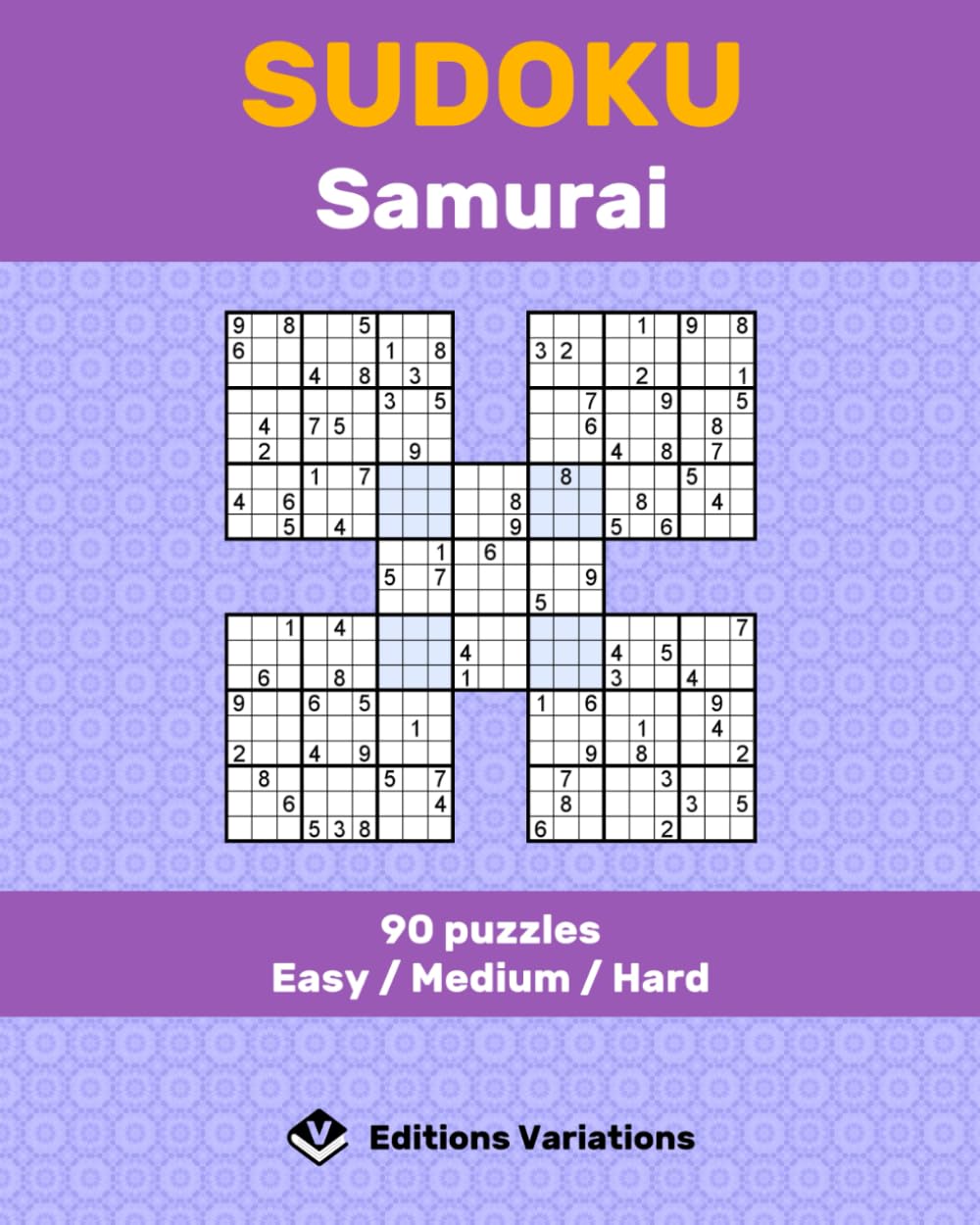 Samurai Sudoku - 90 puzzles: Easy / Medium / Hard. For beginners to advanced players. With rules and solutions.