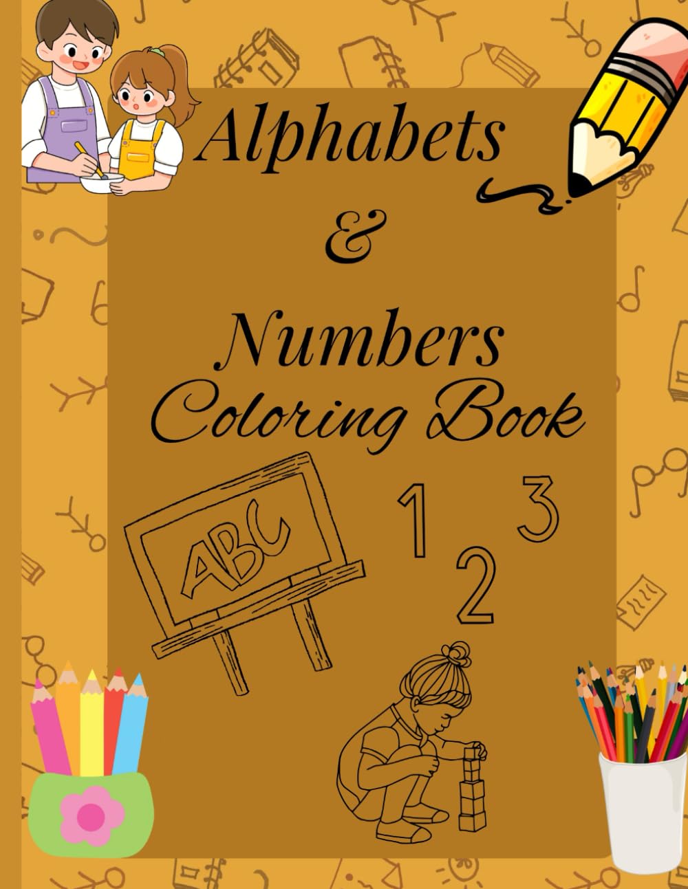 Alphabets & Numbers Coloring Book: Fun Activity Book For Children