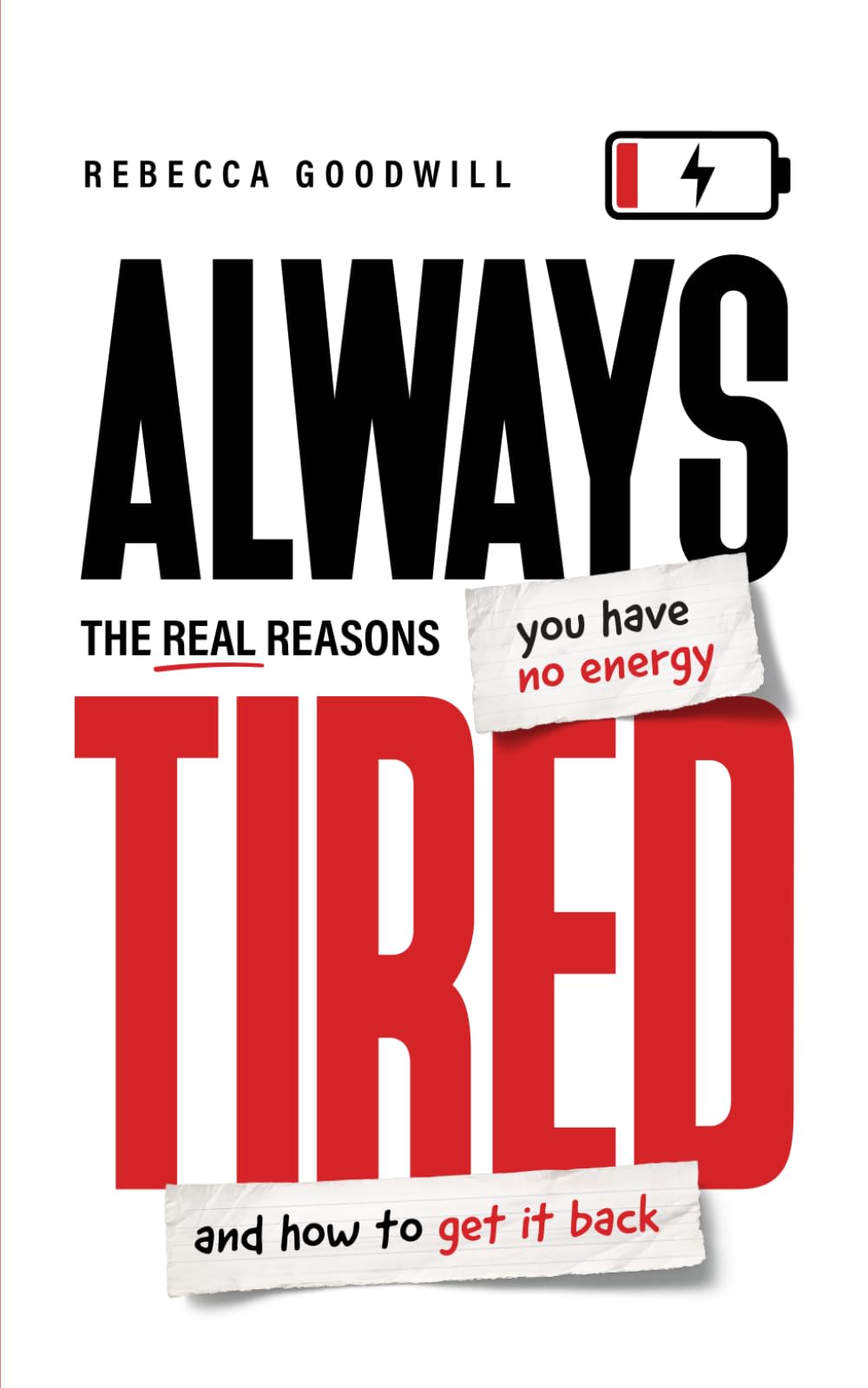 Always Tired: The Real Reasons You Have No Energy and How To Get It Back