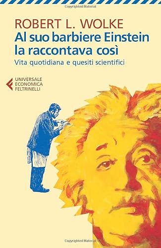 Al suo barbiere Einstein la raccontava così