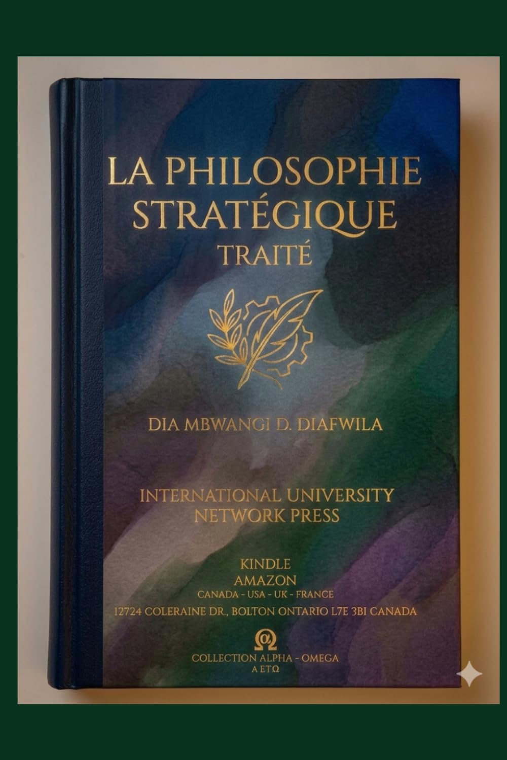 LA PHILOSOPHIE STRATÉGIQUE: TRAITÉ (Collection ALPHA - OMEGA A et Ω International University Network)