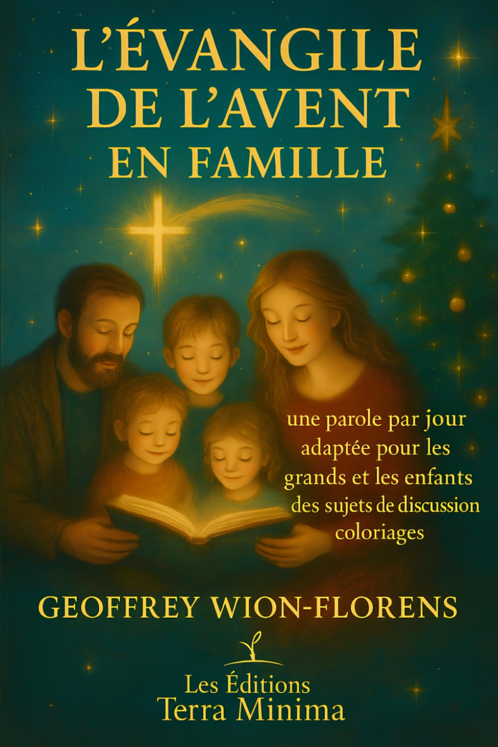 L'Evangile de l'Avent en Famille: Retrouvez le vrai esprit de Noël