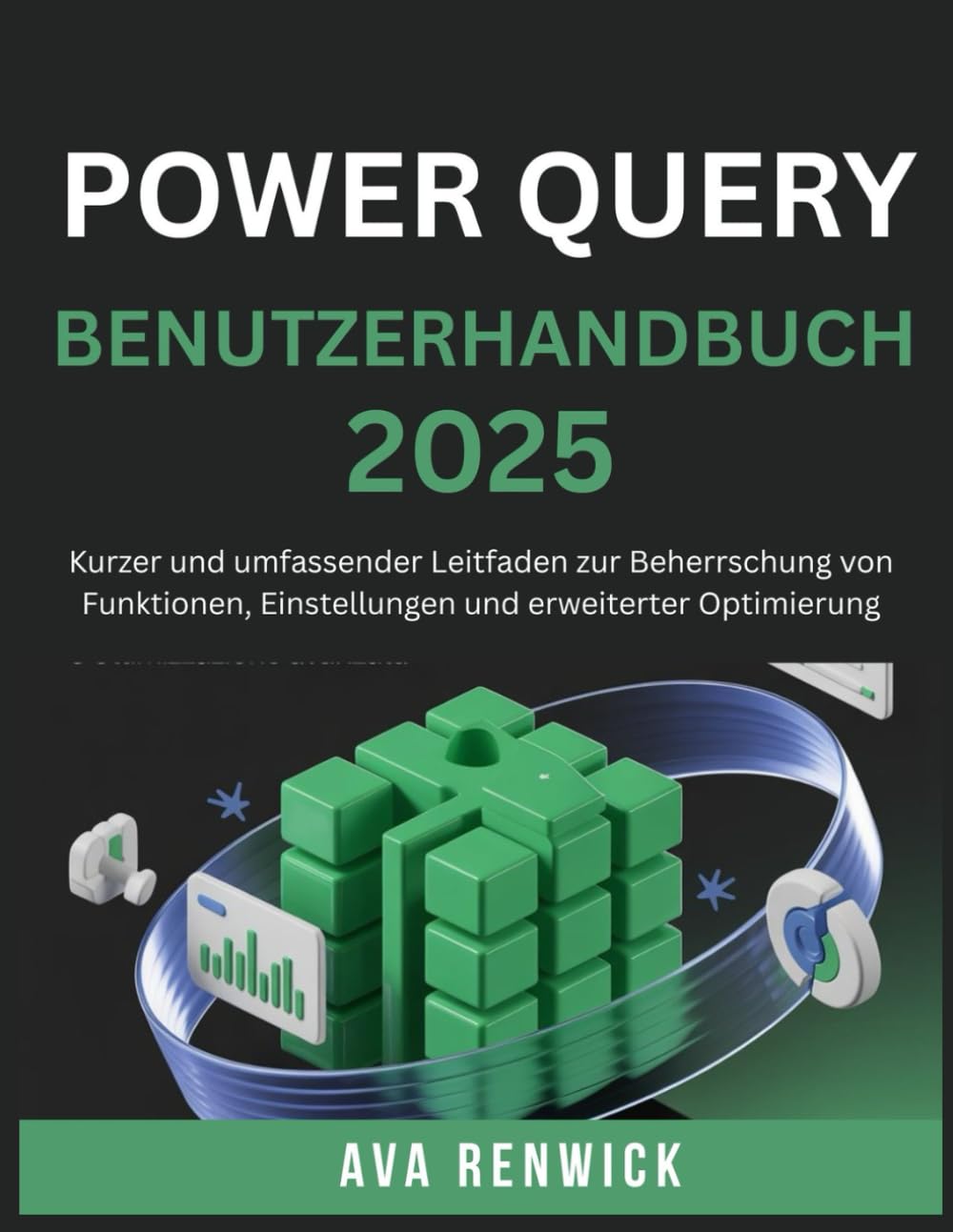 POWER QUERY BENUTZERHANDBUCH 2025: Kurzer und umfassender Leitfaden zur Beherrschung von Funktionen, Einstellungen und erweiterter Optimierung