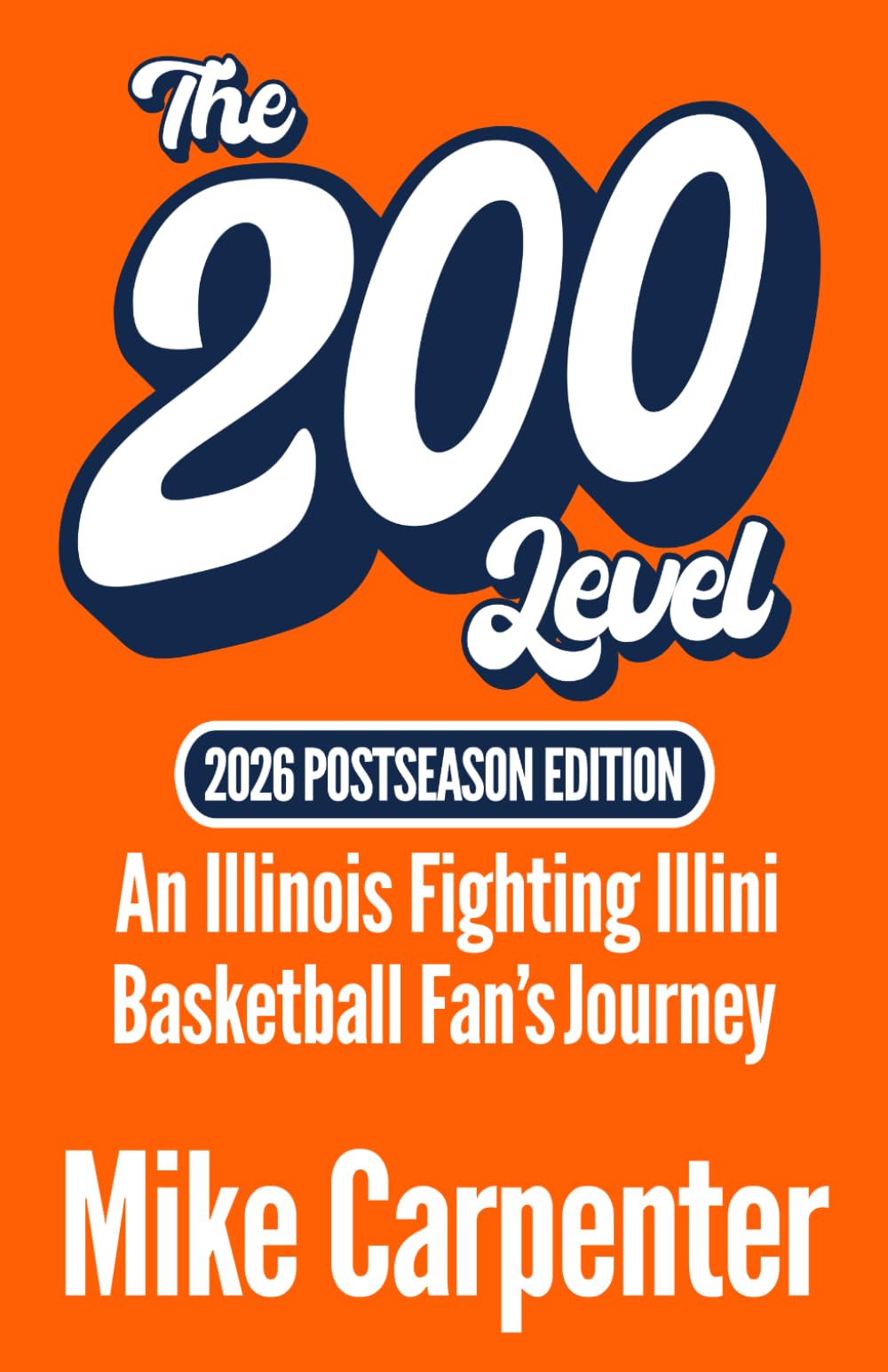 The 200 Level: An Illinois Fighting Illini Basketball Fan's Journey (2026 Postseason Edition)