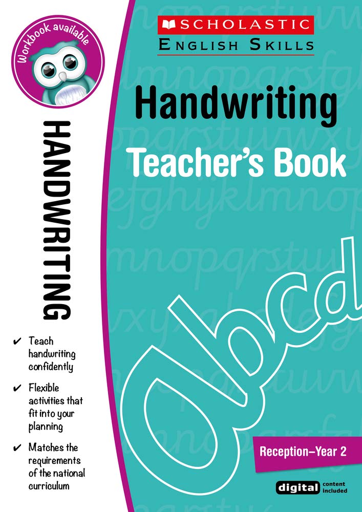 Handwriting Teacher Resource for teaching children ages 4 to 7 (Receception to Year 2). Includes simple first joining and support for left-handers.(Scholastic English Skills): 1