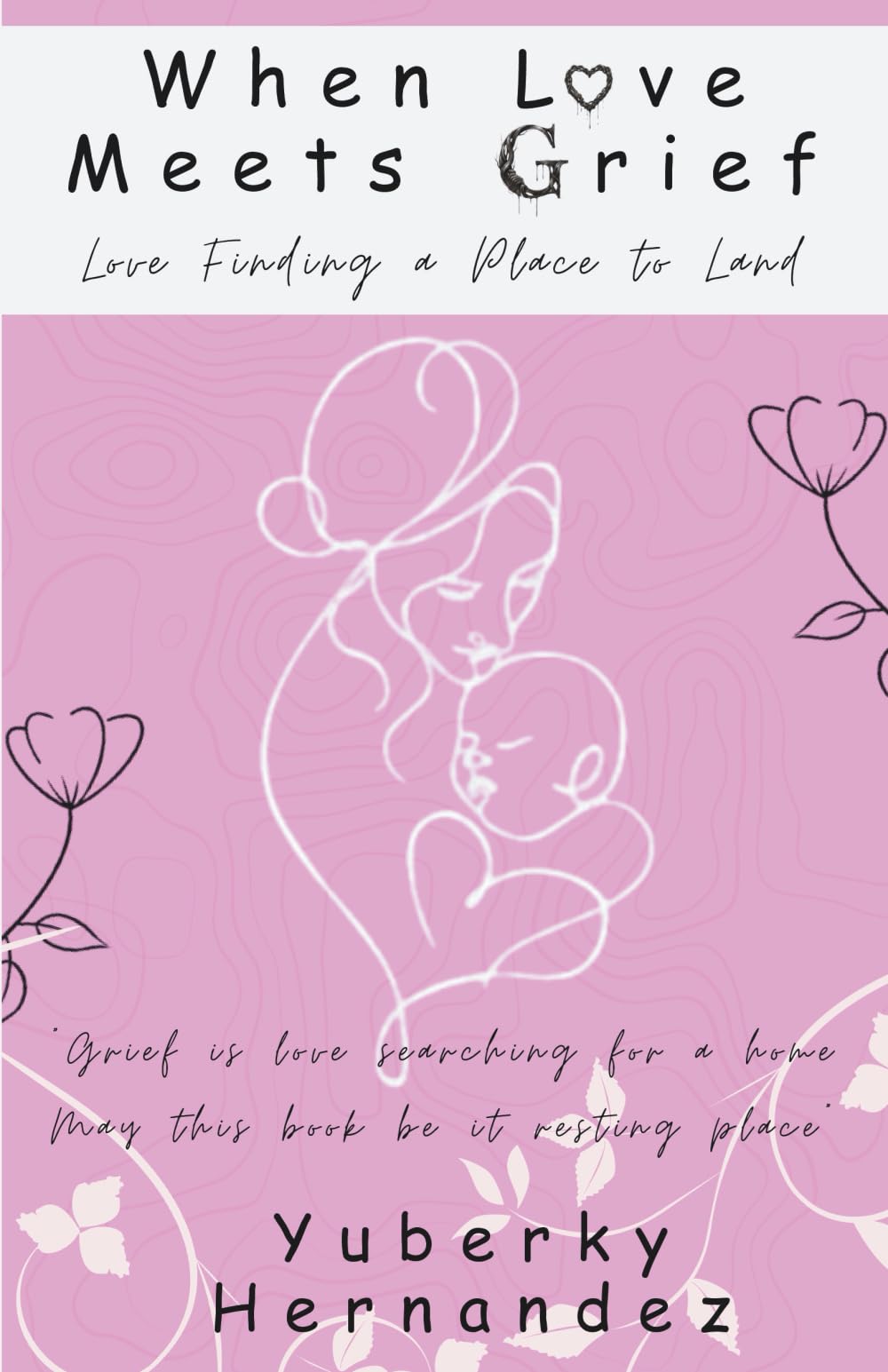 When Love Meets Grief: Love Finding a Place to Land