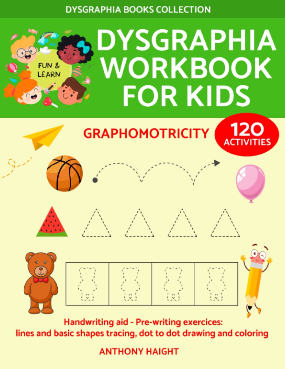Dysgraphia workbook for kids: Graphomotricity. Handwriting aid. Pre-writing exercices: lines and basic shapes tracing, dot to dot drawing and coloring (Dysgraphia Books Collection)