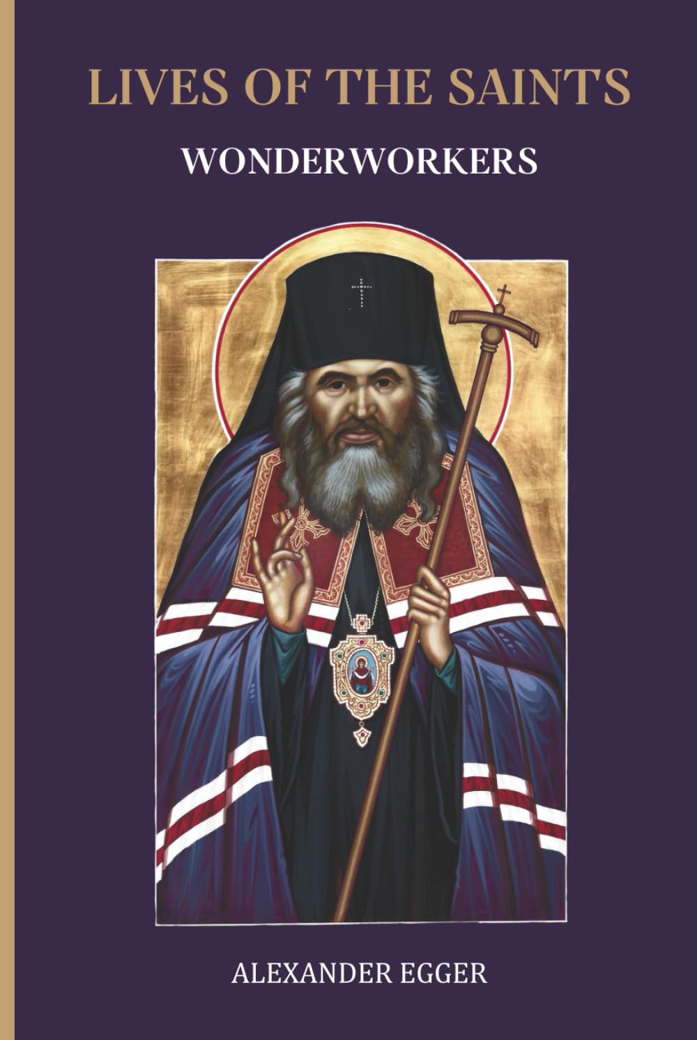 Lives of the Saints: Wonderworkers of the Orthodox Church