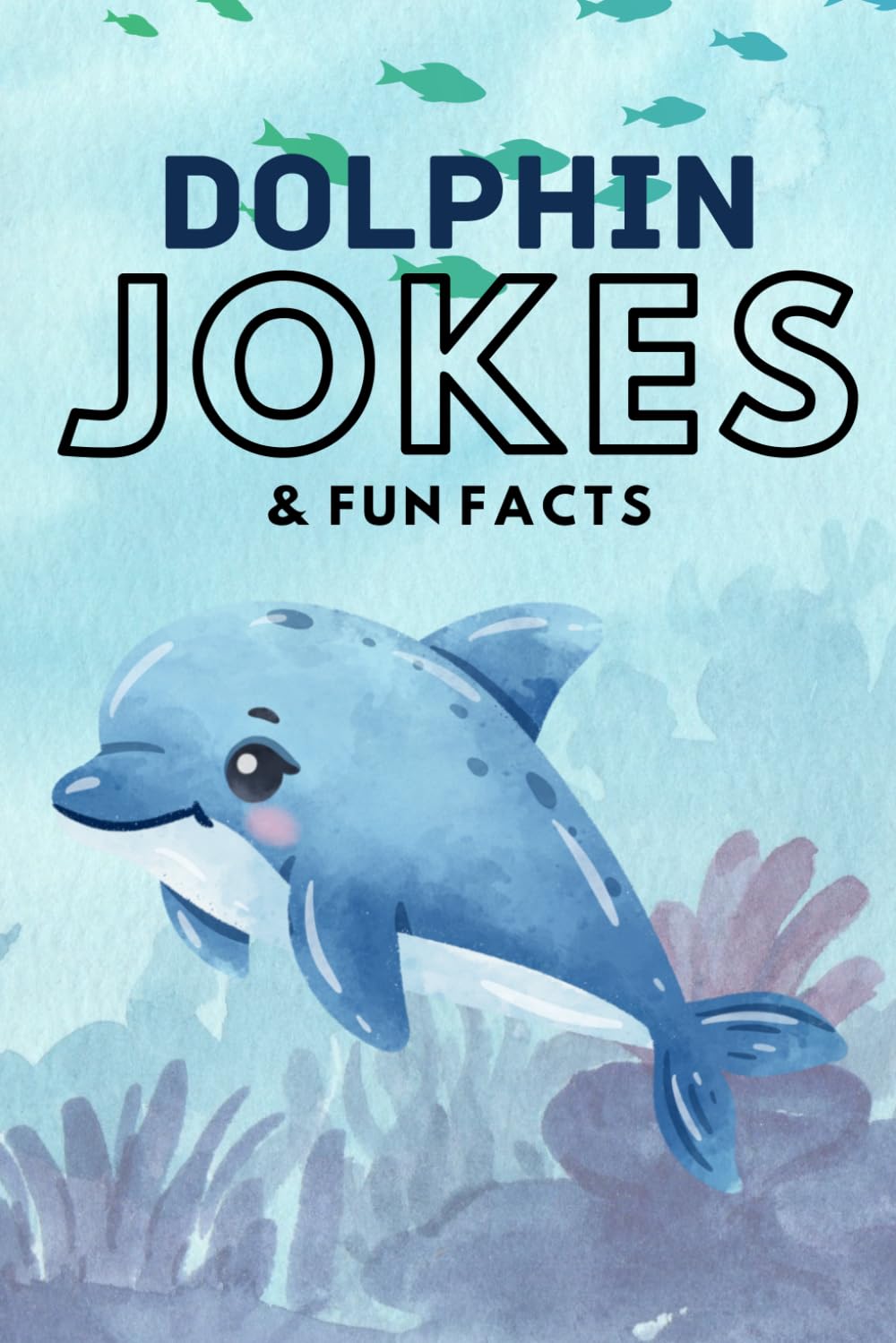 Dolphin Jokes & Fun Facts: Funny Jokes for Kids