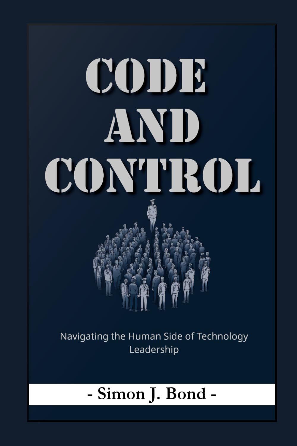 Code and Control: Navigating the Human Side of Technology Leadership
