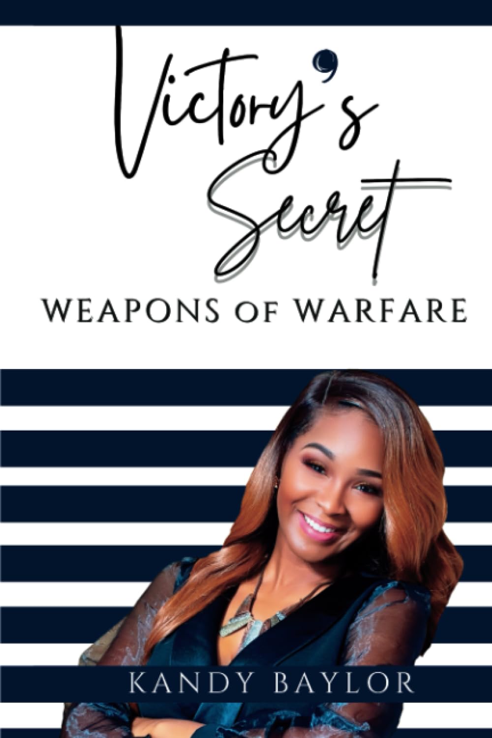 VICTORY'S SECRET WEAPONS OF WARFARE BAYLOR, KANDY 9798851555053
