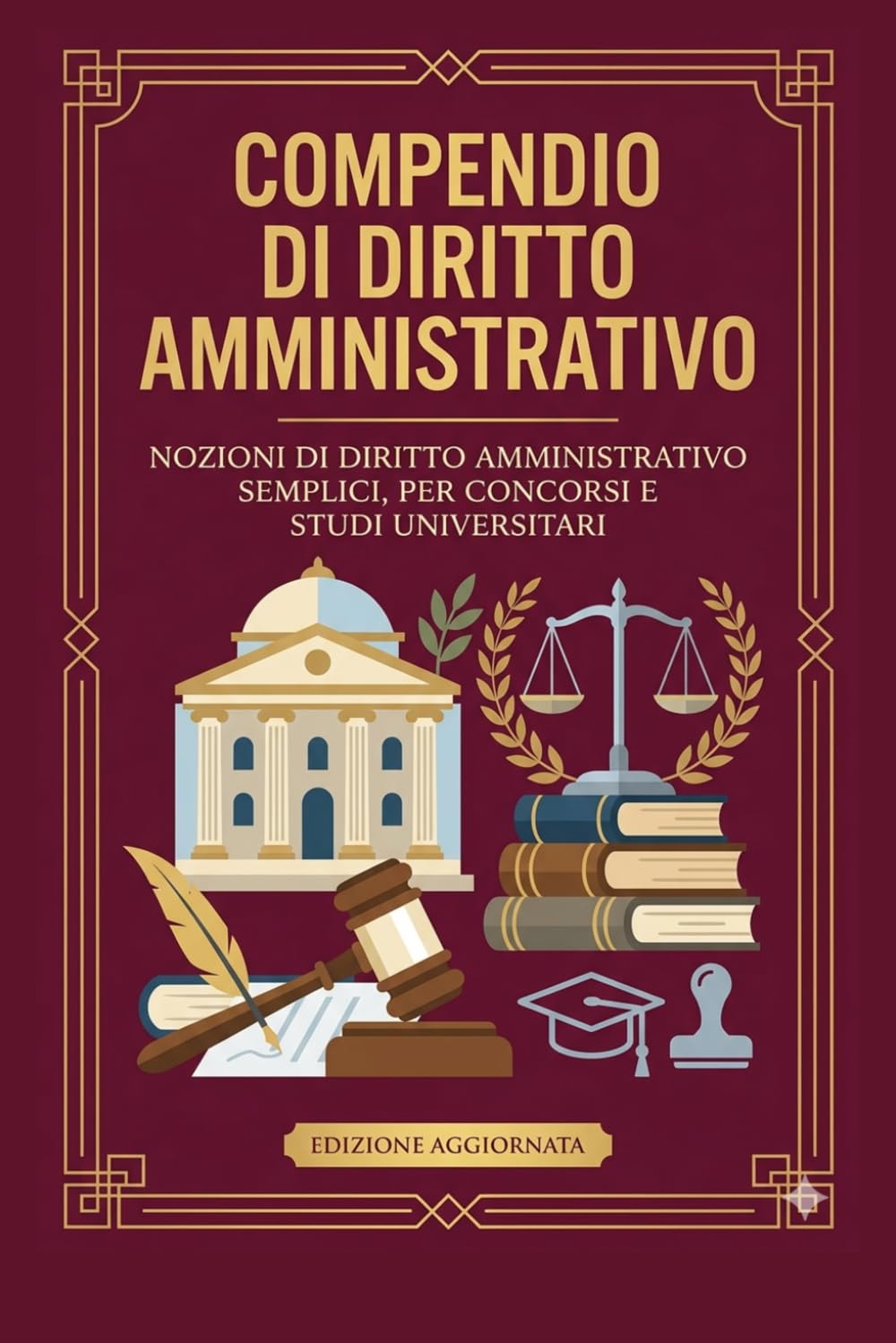 Compendio di diritto amministrativo: Nozioni semplici, utili per i concorsi e lo studio universitario