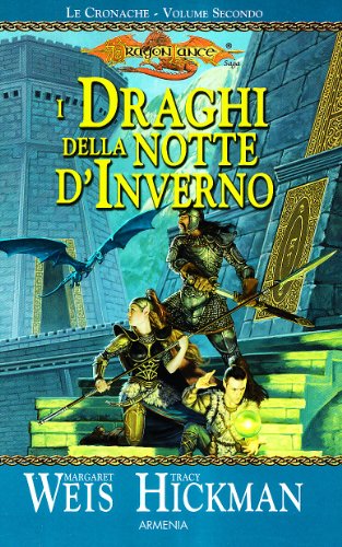 I draghi della notte d'inverno. Le cronache di Dragon Lance: 2 I draghi della notte d'inverno. Le cronache di Dragon Lance: 2