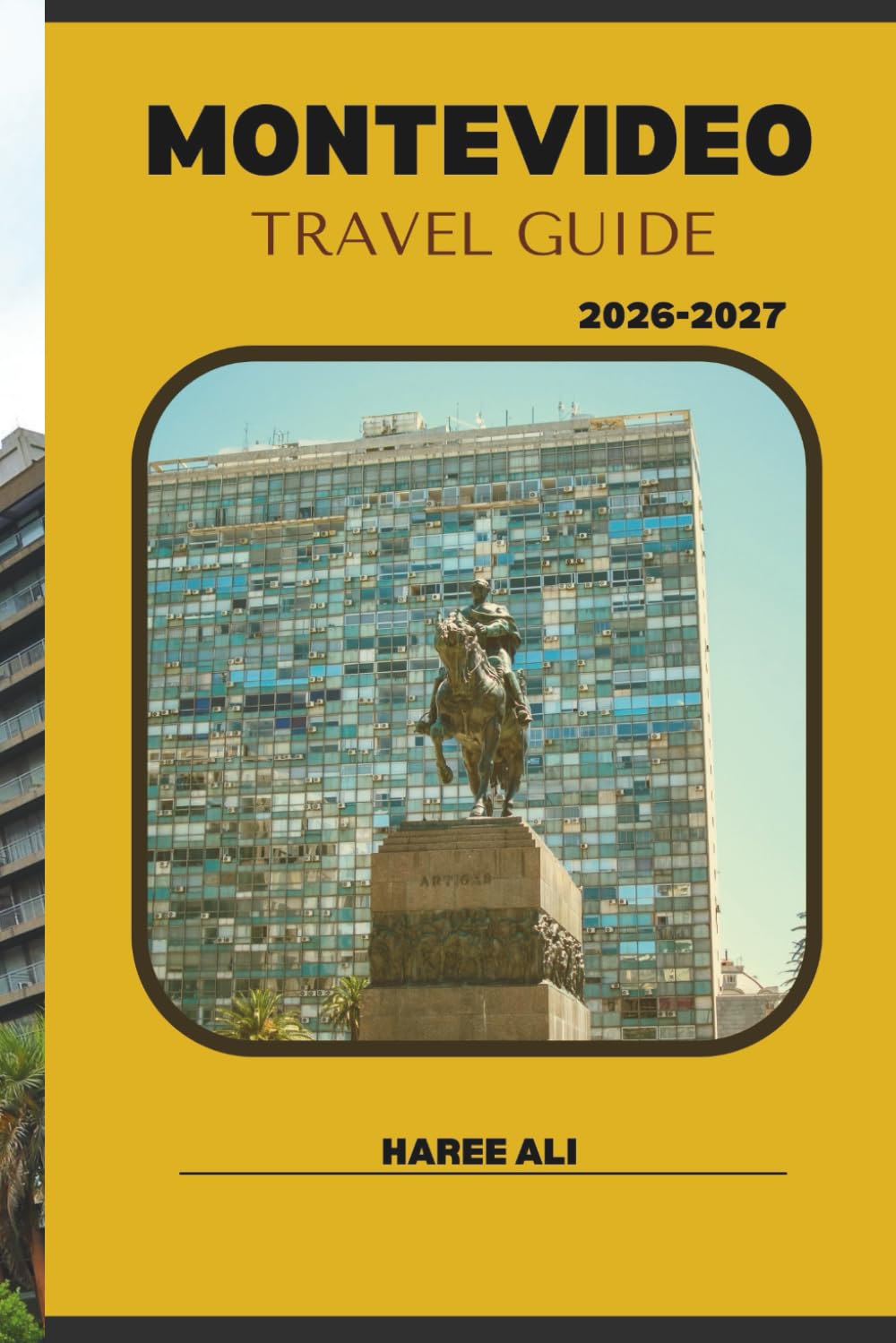MONTEVIDEO TRAVEL GUIDE 2026-2027: Discover Montevideo’s Landmarks, Local Life, and Experiences