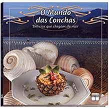 O Mundo Das Conchas. Delicias Que Chegam Do Mar Em Portuguese do Brasil [Hardcover] Arthur Bosisio