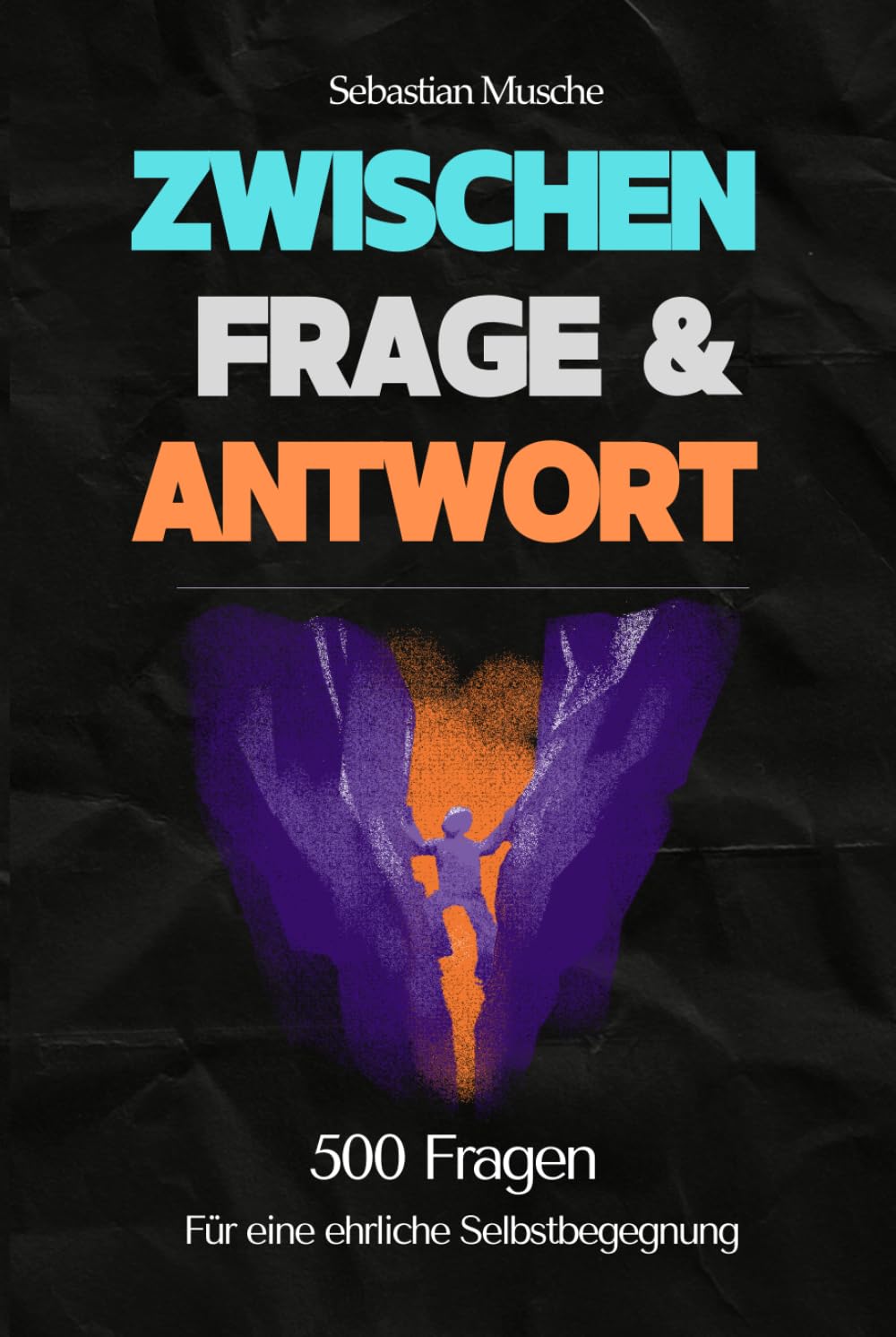 Zwischen Frage und Antwort: 500 Fragen für eine ehrliche Selbstbegegnung