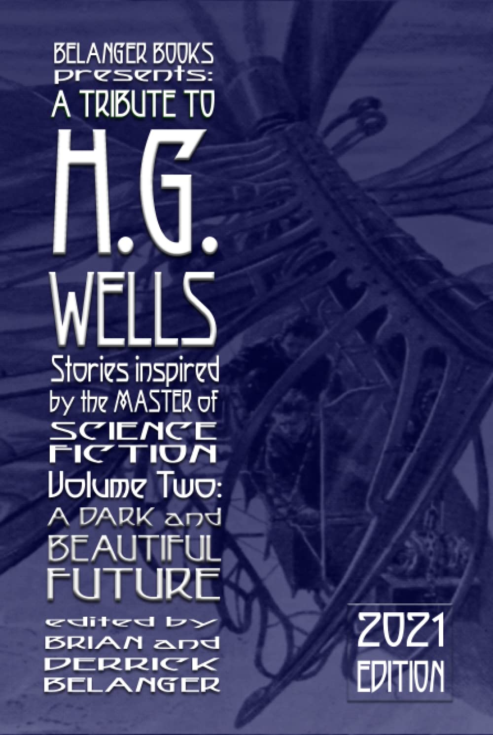 A Tribute to H.G. Wells: Stories Inspired by the Master (Vol. 2)