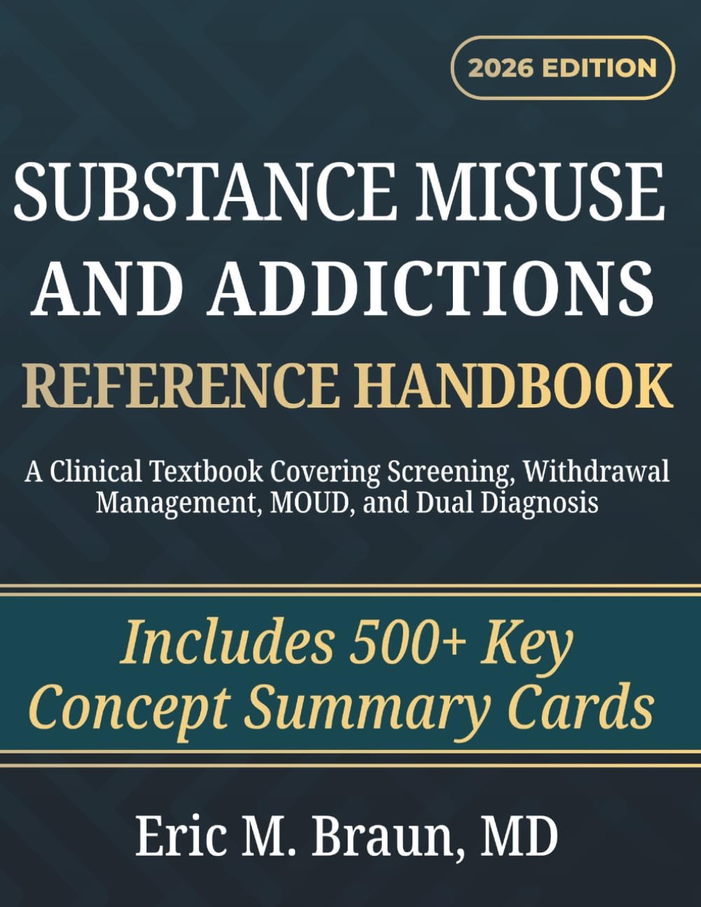 Substance Misuse And Addictions Reference Handbook: A Clinical Textbook Covering Screening, Withdrawal Management, MOUD, and Dual Diagnosis