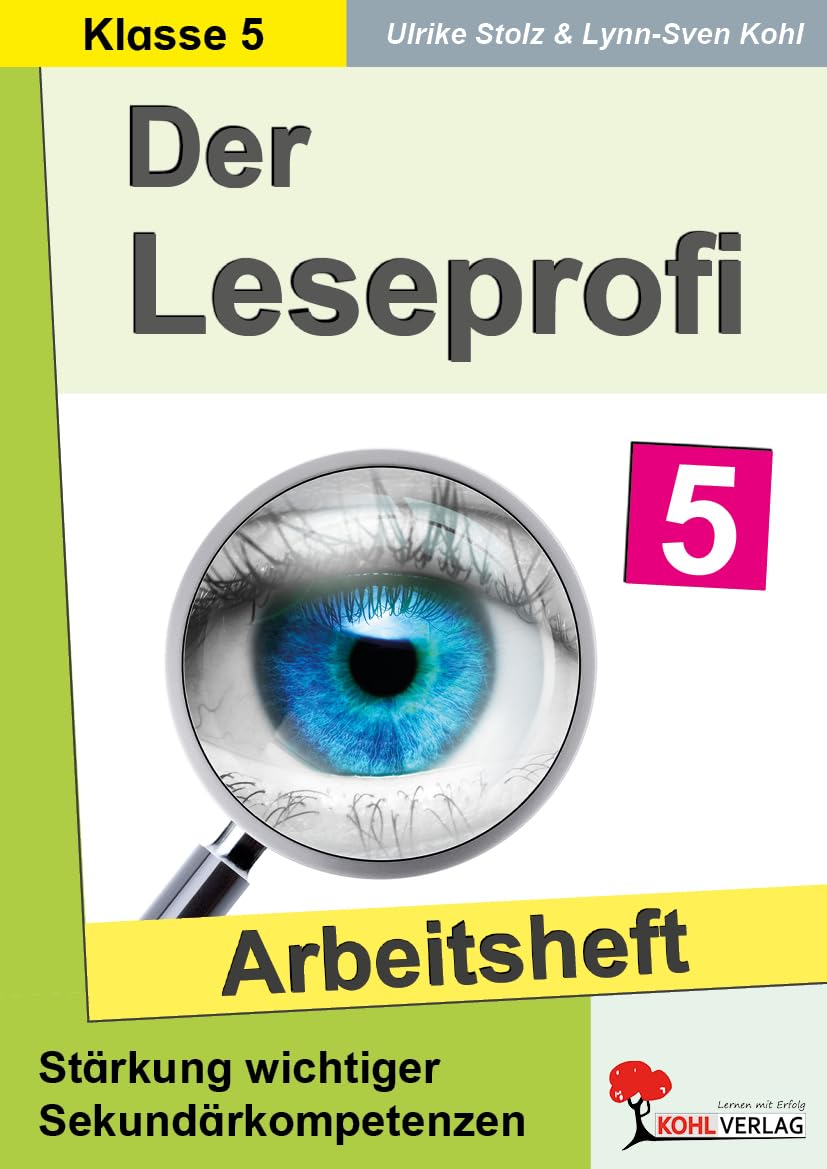 Der Leseprofi Arbeitsheft Klasse 5 – Leseverständnis PLUS Rechtschreibung, Grammatik, Textarbeit & freies Schreiben Sekundarstufe | 27 Lesetexte mit ... Sekundärkompetenzen im Deutschunterricht