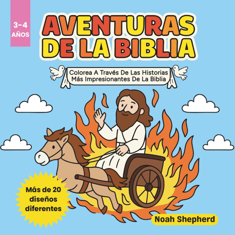 Aventuras de la Biblia 3-4 Años: Colorea A Través De Las Historias Más Impresionantes De La Biblia