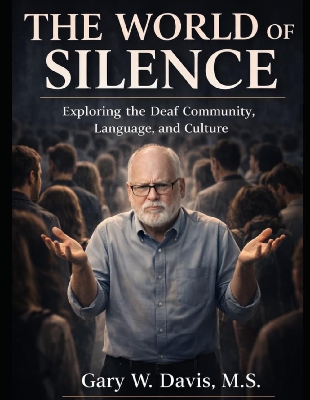 The World of Silence: Exploring the Deaf Community, Language, and Culture
