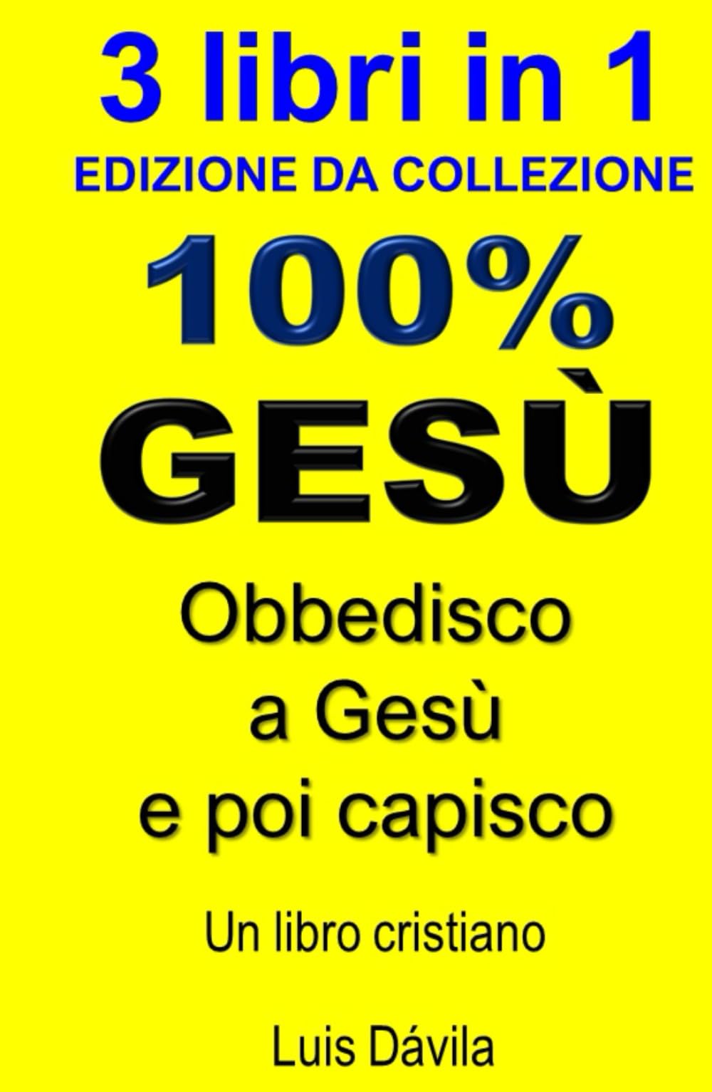 100% GESÙ: Obbedisco a Gesù e poi capisco