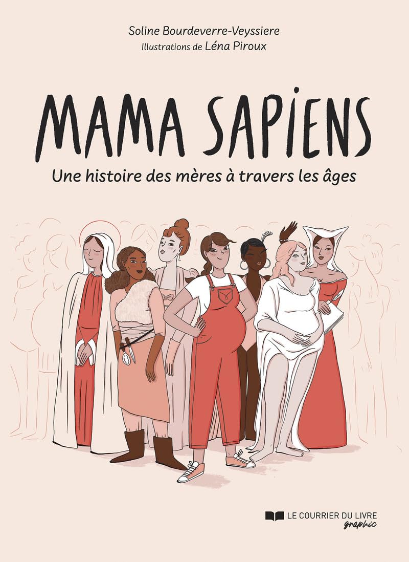 Mama sapiens - Une histoire des mères à travers les âges Paperback – Illustrated, 25 April 2024