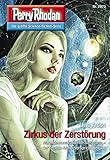  Perry Rhodan 2973: Zirkus der Zerstörung: Perry Rhodan-Zyklus \