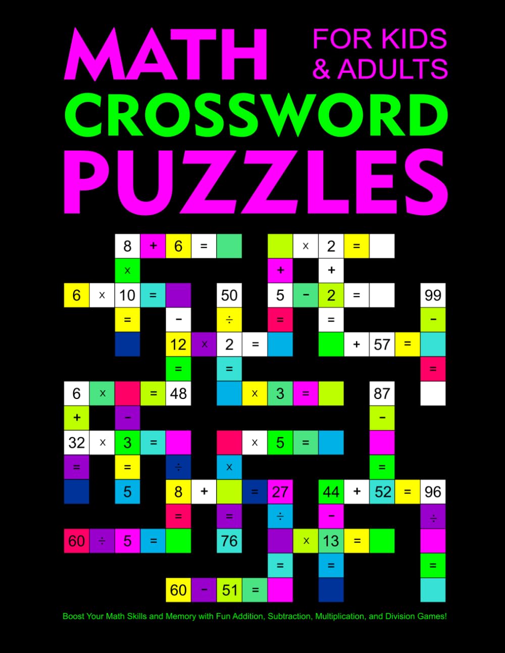 Math Crossword Puzzles for Kids And Adults: Boost Your Math Skills and Memory with Fun Addition, Subtraction, Multiplication, and Division Games!