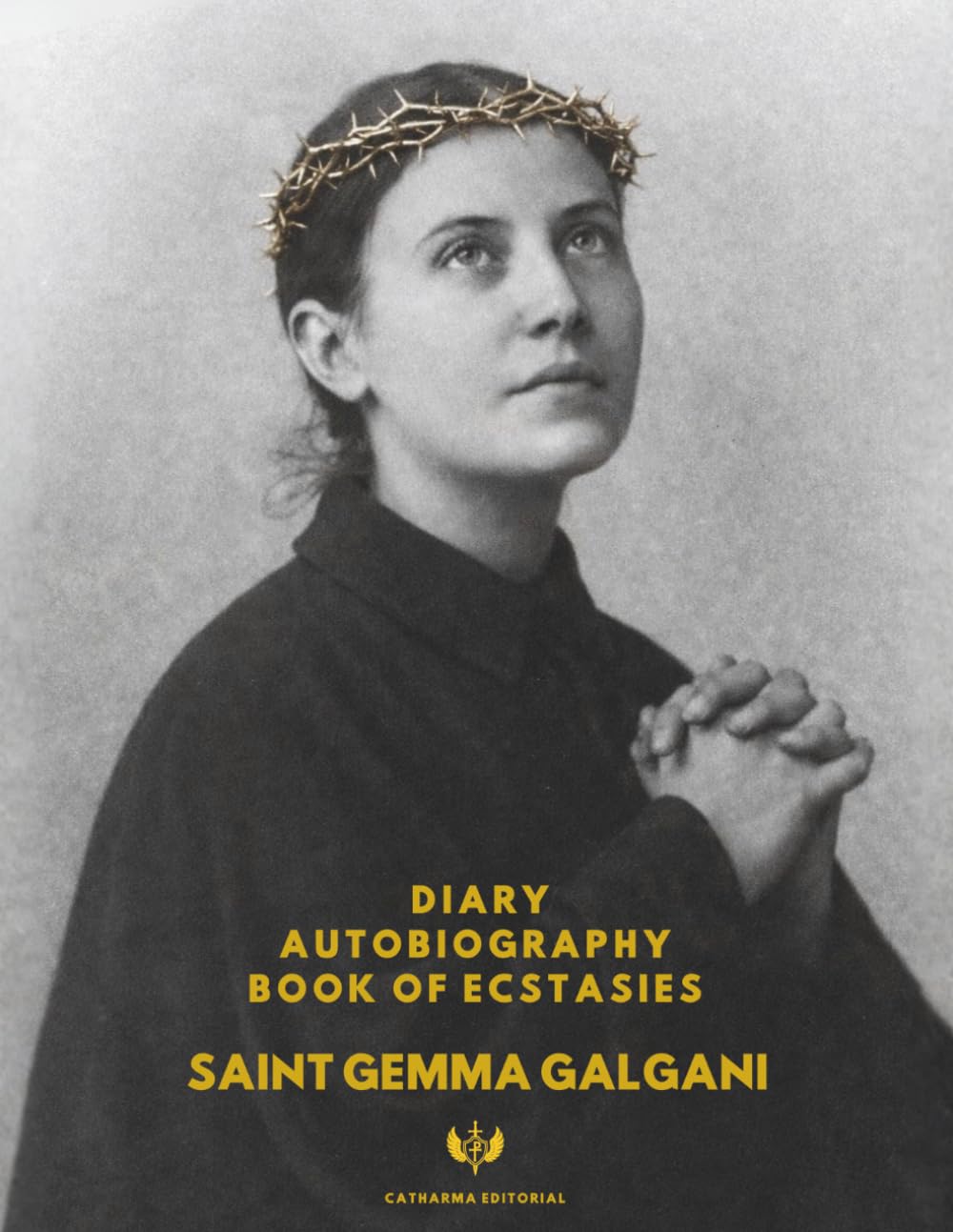 DIARY, AUTOBIOGRAPHY, BOOK OF ECSTASIES: THE ESSENTIAL WRITINGS OF GEMMA GALGANI