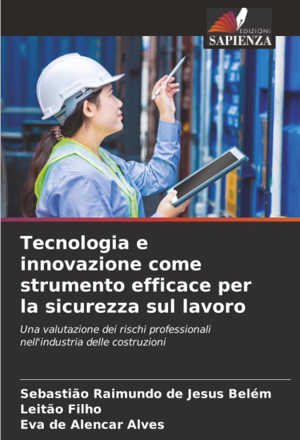 Tecnologia e innovazione come strumento efficace per la sicurezza sul lavoro: Una valutazione dei rischi professionali nell'industria delle costruzioni