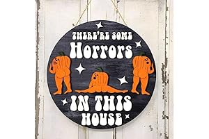 There’s Some Horrors In This House Welcome Sign, Halloween Door Sign