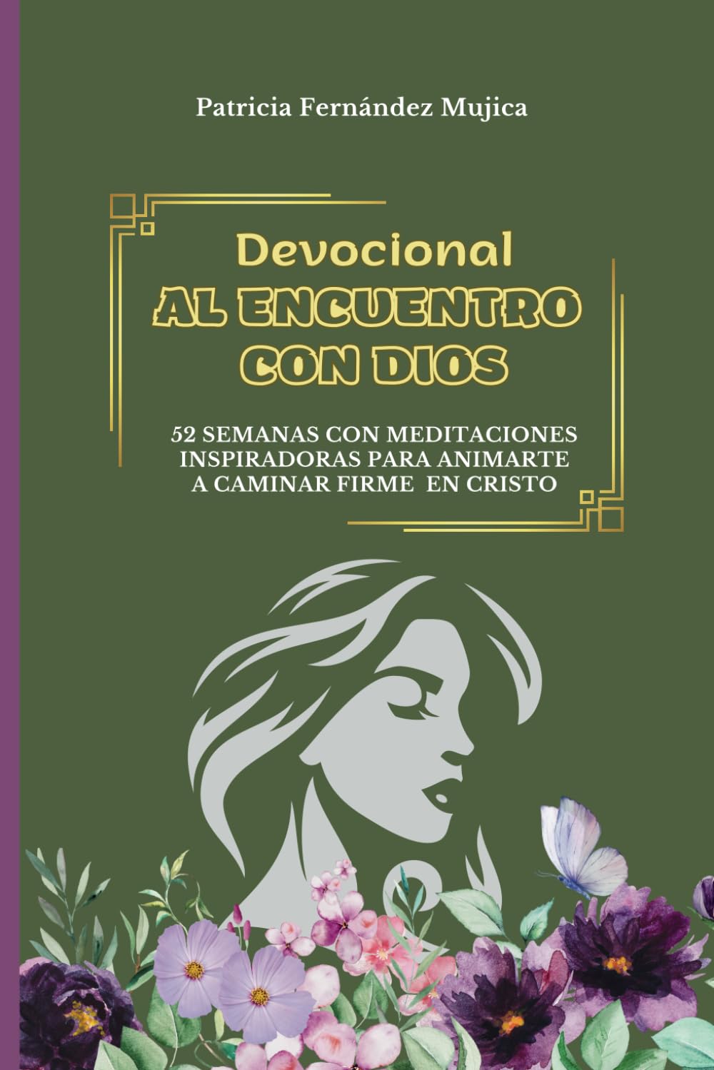 Devocional Al Encuentro con Dios - 52 Semanas de inspiración para crecer en la fe y vida cristiana: (Devotional for women in spanish)