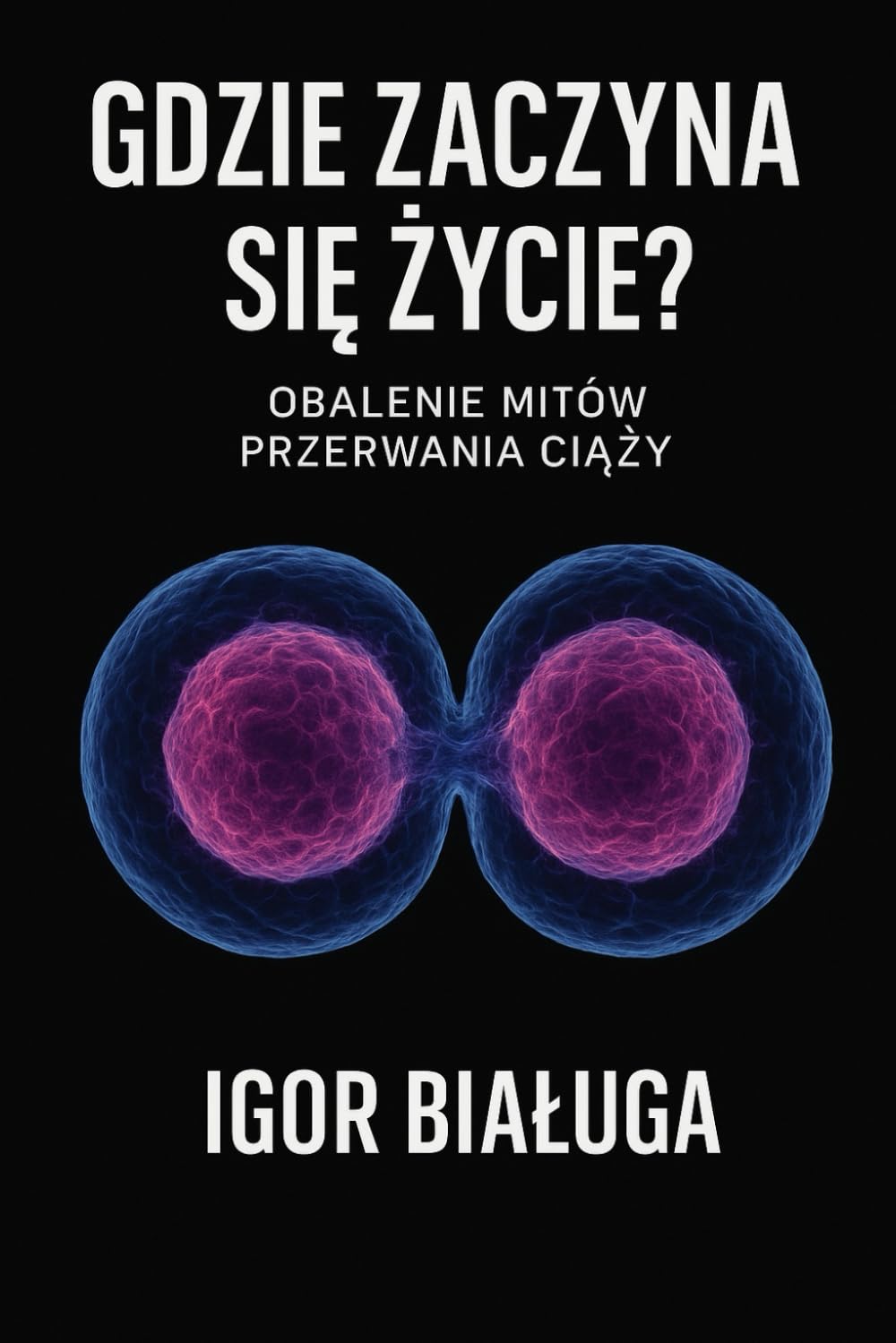 Gdzie zaczyna się życie?
