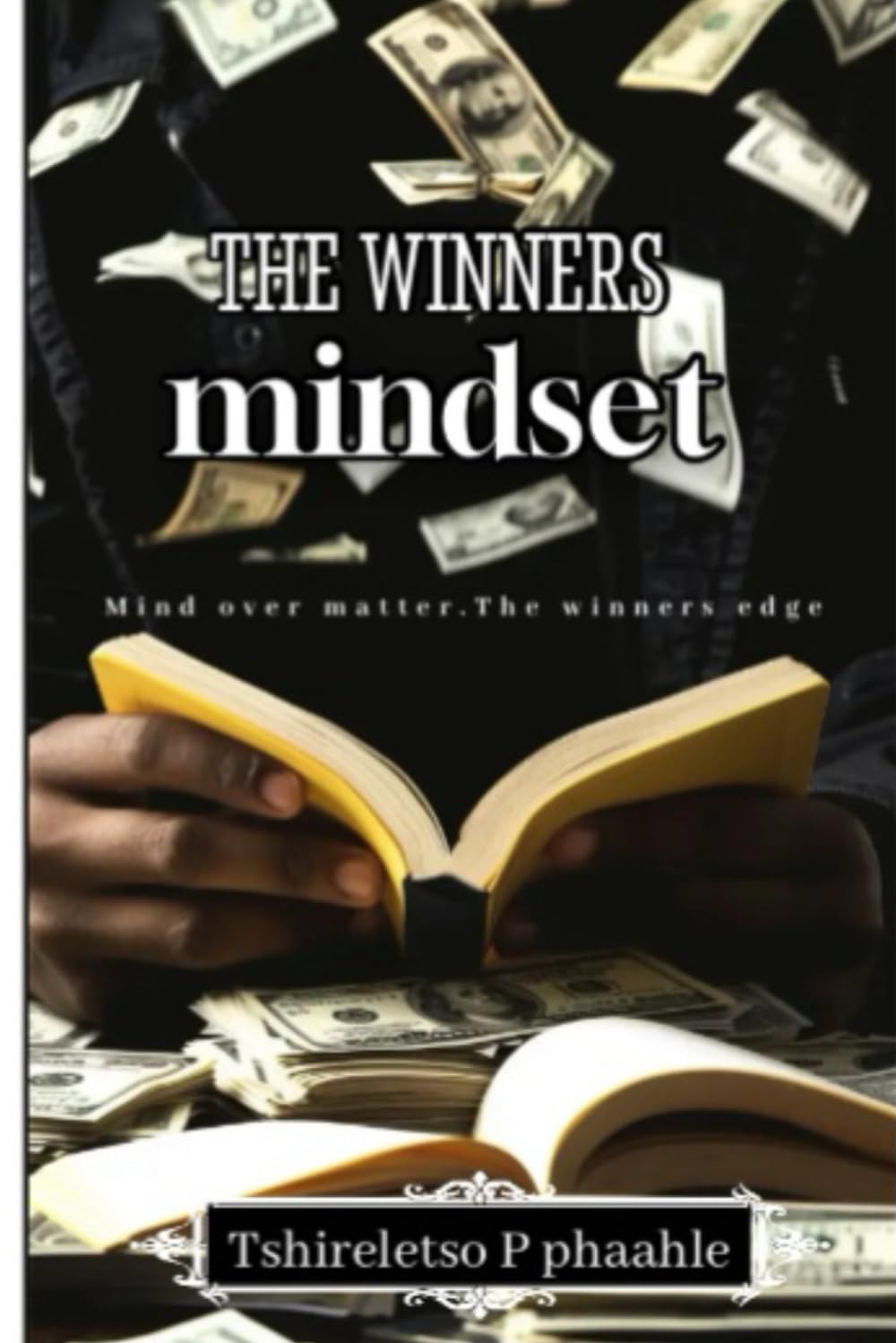 The winners mindset: Mind over matter.The winners edge